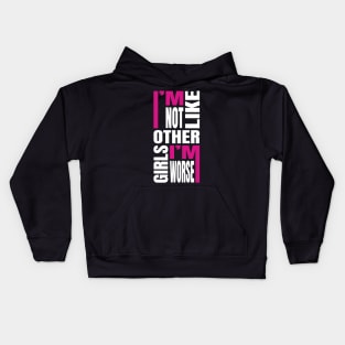 I'm Not Like Other Girls Kids Hoodie